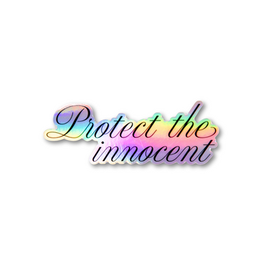 Protect the Innocent Holographic Sticker